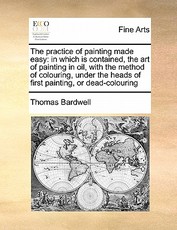 The Practice of Painting Made Easy The Practice of Painting Made Easy