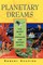 Planetary Dreams