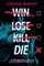 Win Lose Kill Die