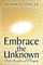 Embrace the Unknown