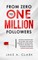 From Zero to One Million Followers