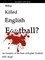 Who Killed English Football? Second Edition