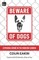Beware of Dogs