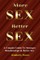 More Sex, Better Sex