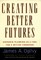 Creating Better Futures