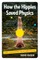 How the Hippies Saved Physics: Science, Counterculture, and the Quantum Revival