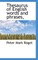 Thesaurus of English Words and Phrases,