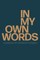In My Own Words