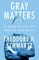 Gray Matters