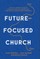 Future-Focused Church