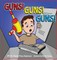 Guns! Guns! Guns!