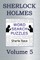 Sherlock Holmes Word Search Puzzles Volume 5