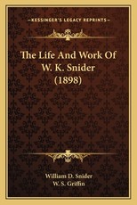 The Life and Work of W. K. Snider (1898)