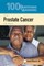 100 Questions & Answers about Prostate Cancer