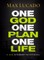 One God, One Plan, One Life