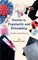 Secrets to Popularity and Friendship