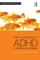 A New Understanding of ADHD in Children and Adults