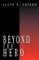 Beyond the Hero
