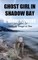 Ghost Girl in Shadow Bay