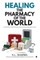 Healing the Pharmacy of the World