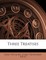 Three Treatises