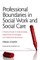 Professional Boundaries in Social Work and Social Care