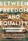Between Freedom and Equality