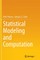 Statistical Modeling and Computation