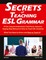 Hart, C: Secrets of Teaching ESL Grammar