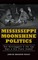 Mississippi Moonshine Politics