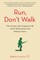 Run, Don't Walk