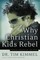 Why Christian Kids Rebel