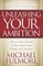 Unleashing Your Ambition