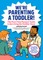 We're Parenting a Toddler!