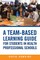 A Team-Based Learning Guide for Students in Health Professional Schools