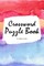 Crossword Puzzle Book - Medium (6x9 Puzzle Book / Activity Book)