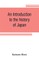 An introduction to the history of Japan