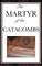 The Martyr of the Catacombs