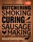 The Complete Book of Butchering, Smoking, Curing, and Sausage Making