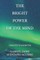 The Bright Power of the Mind