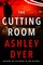 Dyer, A: Cutting Room