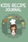 Kid's Recipe Journal