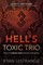 Hell's Toxic Trio