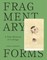 Fragmentary Forms