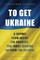 To Get Ukraine