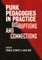 Punk Pedagogies in Practice