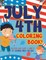 July 4th Coloring Book! Discover And Enjoy A Variety Of Coloring Pages For Kids