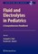Fluid and Electrolytes in Pediatrics
