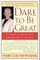 Dare to Be Great