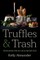 Truffles and Trash